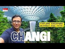 CHANGI AIRPORT Layover Guide l VFTF Visa-Free Transit Tips & Facilities