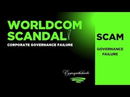 WorldCom Scandal | Introduction, Discovery, Fraud, Conclusion | Unit 3 Part 4 | Governance Failures
