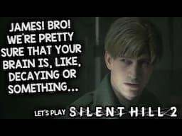 IS THIS ALL HAPPENING BECAUSE JAMES HAS A FAULTY BRAIN? – Let's Play Silent Hill 2