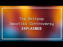 The 1997 Britpop Swastika Controversy, Explained