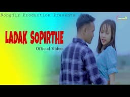 Ladak Sopirthe || Official Promo Video || Monjir Senarpi & Semson Kathar || Nongjir Production