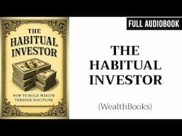 The 8 Habits of Highly Successful Investors | Full Audiobook