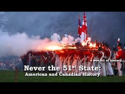 NEVER THE 51'ST STATE! | American and Canadian History