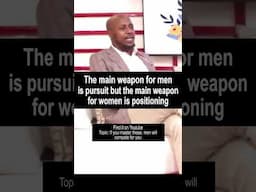 The main weapon for men is pursuit but the main weapon for women is positioning