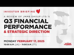 JMMB Group Limited Q3 Investor Briefing - February 17, 2025