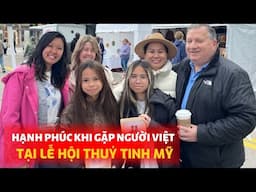 Vô Tình Gặp Cô Bé Bán Hàng Người Việt Tại Lễ Hội Thuỷ Tinh Corning | Đến Mỹ Cùng Mai