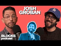 Josh Groban | Blocks Podcast w/ Neal Brennan