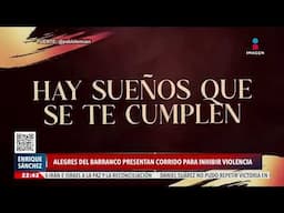 Los Alegres del Barranco lanzan "El consejo", corrido para inhibir la violencia