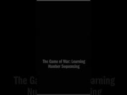 The Game of War: Learning Number Sequencing
