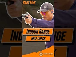 Indoor Ranges: Focus On Your GRIP!