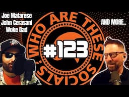 WATS Ep123 - WE'RE BACK! Woke Dad, John Cerasani, Joe Matarese