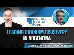 One Interesting Small Cap Uranium Stock To Watch Now? Blue Sky Uranium CEO Interview (TSXV:BSK)