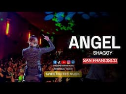 Angel | Shaggy - Sweetnotes Live @ San Francisco, USA