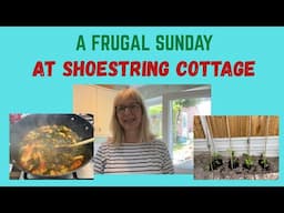 A FRUGAL SUNDAY AT SHOESTRING COTTAGE