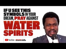 IF YOU SEE THIS SIGNS IN THE DREAM PRAY AGAINST WATER SPIRITS | BIBLICAL DREAMS AND INTERPRETATION