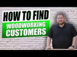 How To Find New Woodworking Customers