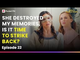 Ep 22 | She Destroyed My Memories, Is It Time to Strike Back? | The Duke's Masked Bride
