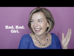 BAD. BAD. GIRL. | Life Over 50, Over 60