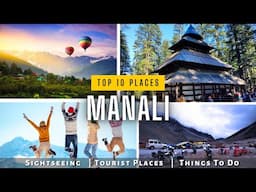 Manali Top 10 Tourist Places 2025 || Best Places To Visit In Manali || Must Visit Places Manali HP