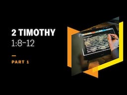 The Eternal Roots of Timothy’s Unashamed Courage: 2 Timothy 1:8–12, Part 1