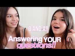 Answering your questions! Q&A