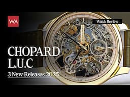 CHOPARD L.U.C. Three new stunning wristwatches. 2025 Premiere.