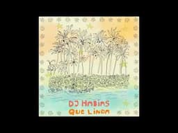 Dj Habias - Que Linda (Original Mix)