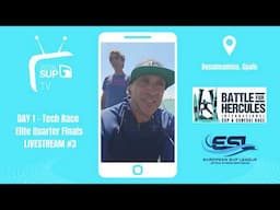 Battle for Hércules 2025 - Technical Race Men's Quarter Finals - European SUP League
