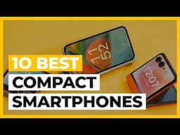Best Compact Smartphones in 2025 - Top 10 Compact Smartphones 2025
