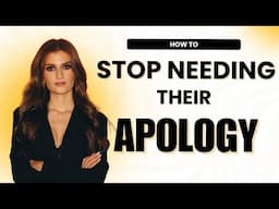 You don't need them to apologize