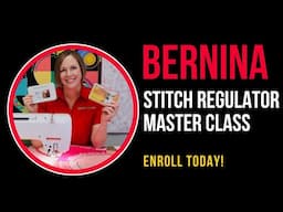 BERNINA Stitch Regulator Master Class - OVER 4 1/2 Hours of Video Lessons