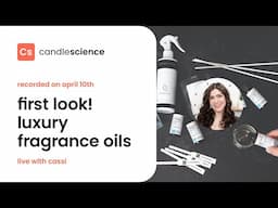 CandleScience Live: Sneak Peek!! First look at our 2025 Luxury Fragrance Launch