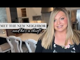 New Home Update And  We Met The New Neighbor And He's A Thief