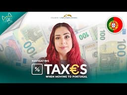 Navigating Taxes when moving to Portugal