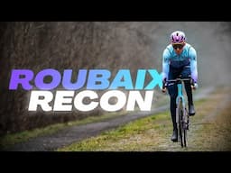 The R-R-R-Roubaix Recon! 😍 | Paris-Roubaix