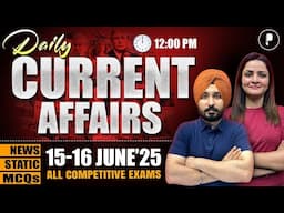 15-16 June Current Affairs 2025 | Daily Current Affairs | Current Affairs Today