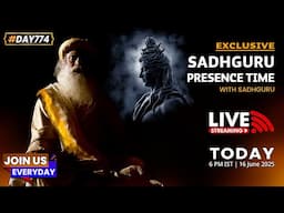 🔴LIVE | Sadhguru Presence Time | Isha Yoga Center | 6 pm IST | 16 June | SHIVA | #Day774
