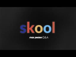 Skool Q&A #2