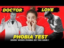 Phobia Test - Find Out Which PHOBIA Do You Have!