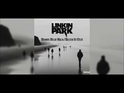 Linkin Park - Hands Held High/Bleed It Out (Mashup)