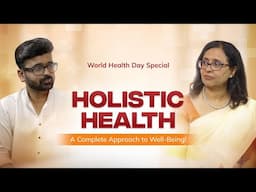 World Health Day | Holistic Well-Being with Sujatha Visweswara