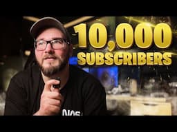 Celebrations and Controversies | A Message to ALL 10,000 Subscribers