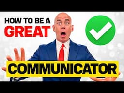 HOW TO BE A GREAT COMMUNICATOR – 3 Skills That Will Change Your Life!