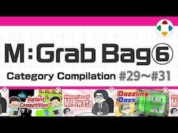 M: Grab Bag 6 (Category Compilation) #29～#31