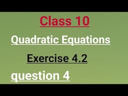 ml Aggarwal the new book of mathematics class 10 chapter 4 quadratic equations ex. 4.2 question 4