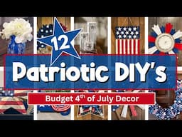 12 *MUST SEE*  Patriotic Decor DIY'S | Budget 4th of July Decor
