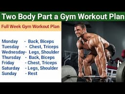 Full Week Gym Workout Plan For Muscle Gain | Two body parts workout schedule | gym & bodybuilding