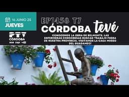 La obra de Belmonte, el éxodo de enfermeras cordobesas y la Casa Museo del Guadamecí | Córdoba Tevé