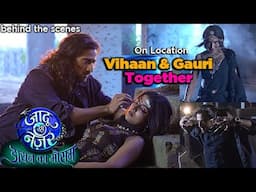 Jaadu Teri Nazar | BTS | Vihaan & Gauri Together | Star Plus | Jio Hotstar | Zayn K | Khushi D | SJ