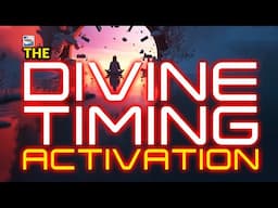 Divine Timing Activation